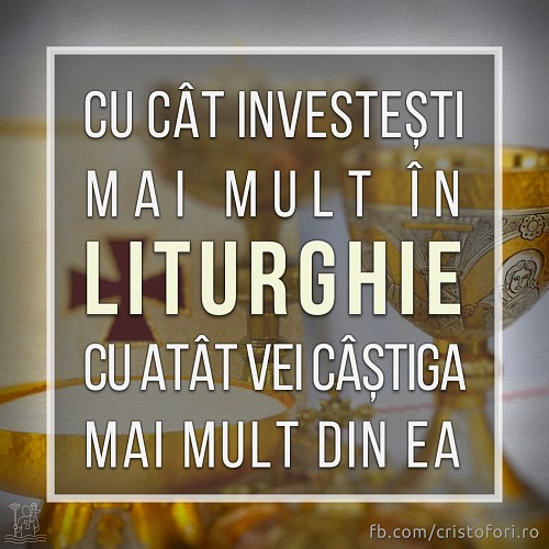 Investește în Liturghie