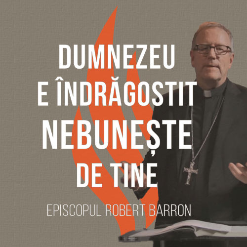 Dumnezeu e îndrăgostit nebunește de tine