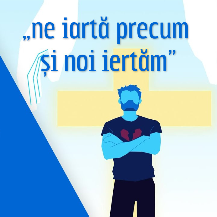 Ce înseamnă cu adevărat „ne iartă precum și noi iertăm”