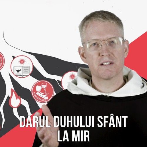 Aquinas 101: Darul Duhului Sfânt la Mir
