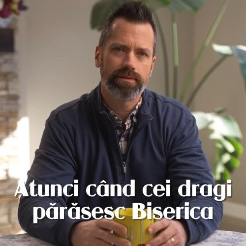 Atunci când cei dragi părăsesc Biserica
